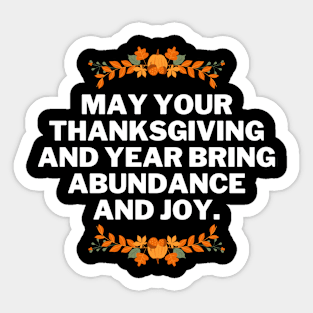 May your Thanksgiving and year bring abundance and joy, thanksgiving phrases Sticker